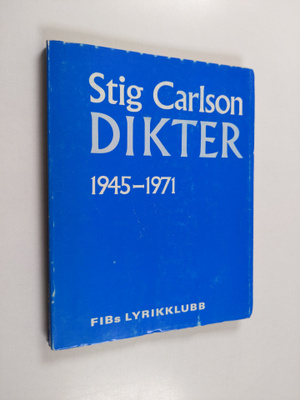 Stig Carlson : Dikter 1945-1971