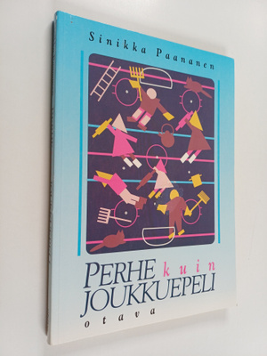 Sinikka Paananen : Perhe kuin joukkuepeli