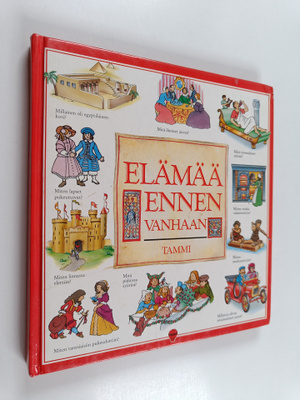 Felicity Brooks ym. : Elämää ennen vanhaan