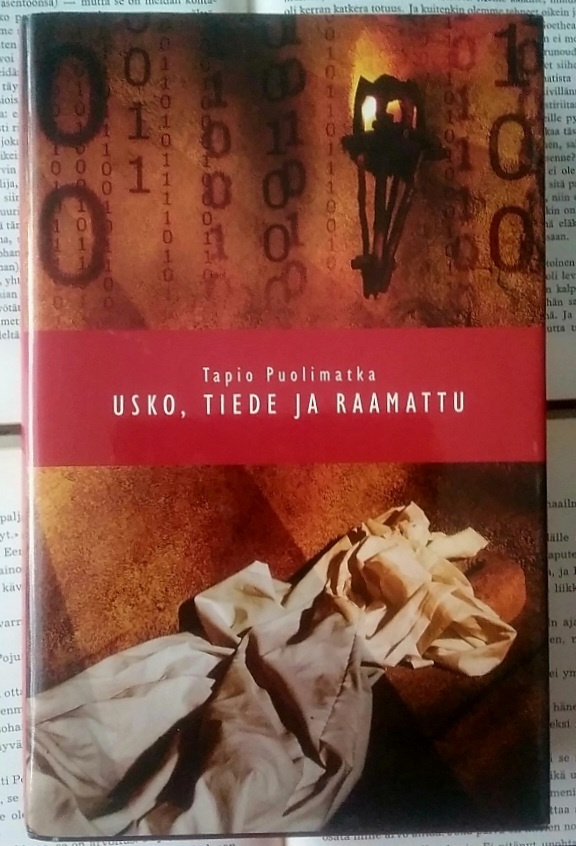 Tapio Puolimatka - Usko, tiede ja Raamattu (sid.)