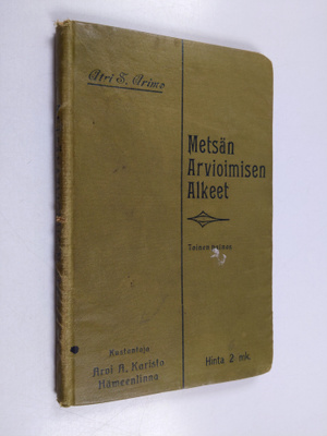 Atri S. Arimo : Metsänarvioimisen alkeet : metsänvartijak...