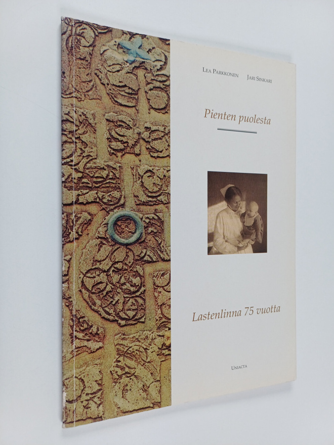 Helena Parkkonen : Pienten puolesta : Lastenlinna 75 vuotta