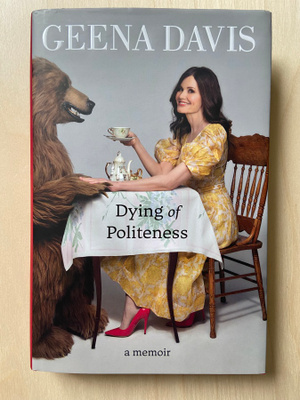 Geena Davis - Dying of Politeness kirja