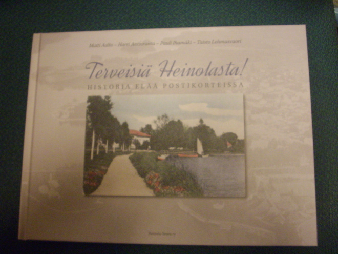 Terveisiä Heinolasta! Historia elää postikorteissa *Sis.pk:t