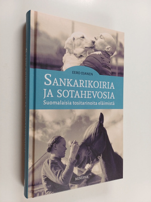 Eero Ojanen : Sankarikoiria ja sotahevosia : Suomalaisia ...