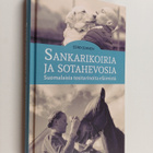 Eero Ojanen : Sankarikoiria ja sotahevosia : Suomalaisia ... - pikkukuva 1