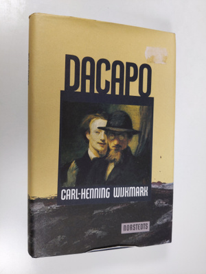 Carl-Henning Wijkmark : Dacapo : roman