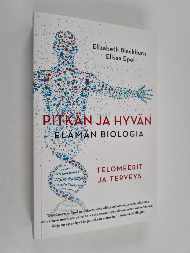 Elizabeth Blackburn : Pitkän ja hyvän elämän biologia : t...