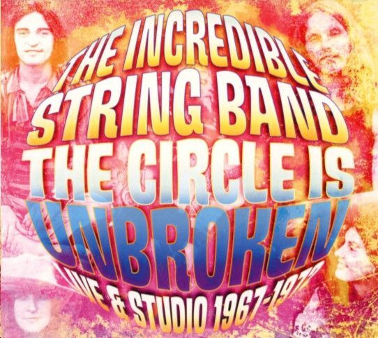 The Incredible String Band: The Circle Is Unbroken: Live And