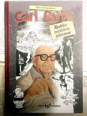 Carl Barks. Ankkamestarin salaisuus: Näkökulmia Carl...