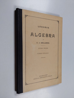 E. J. Mellberg : Lärobok i Algebra : andra delen