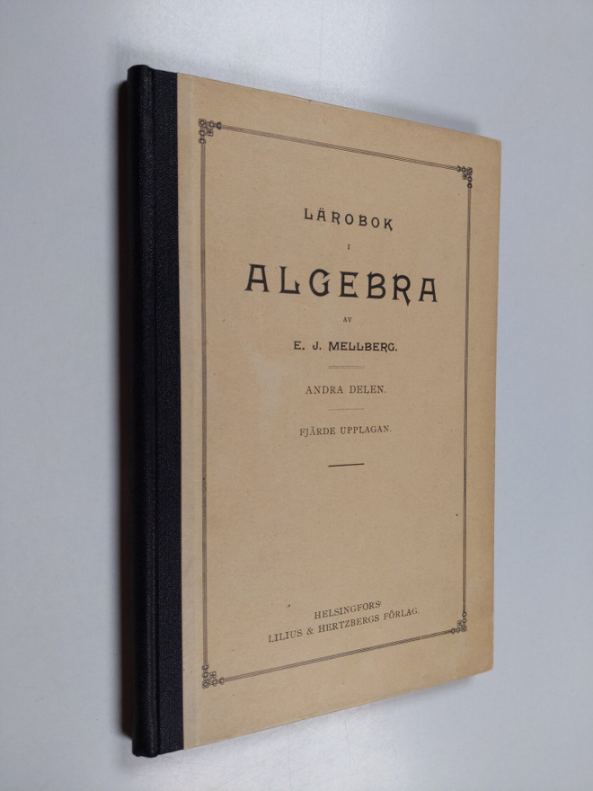 E. J. Mellberg : Lärobok i Algebra : andra delen