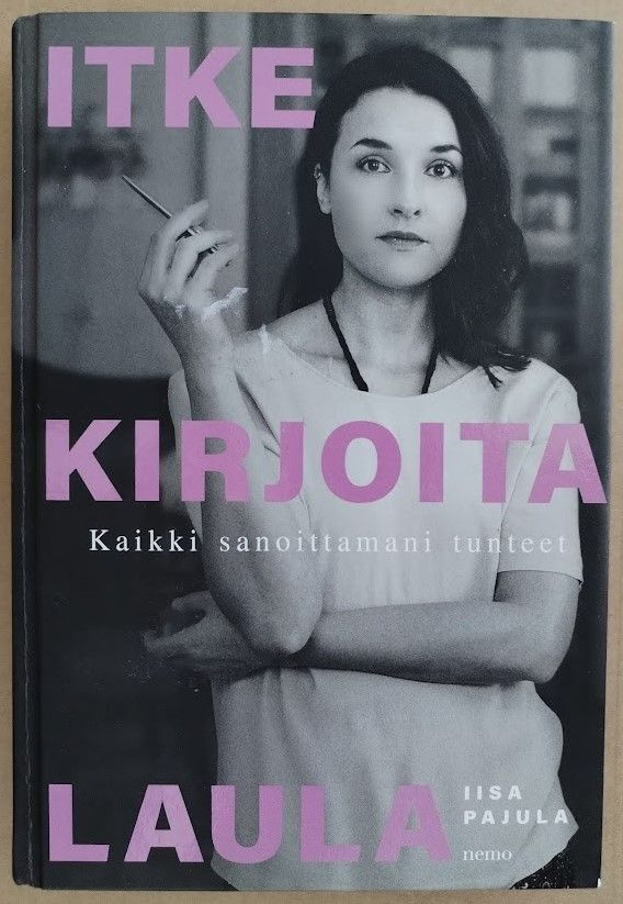 Iisa Pajula: Itke, kirjoita, laula