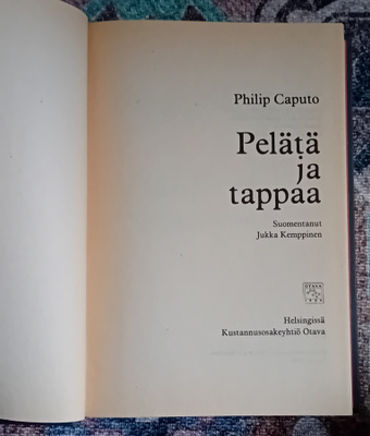 Philip Caputo - Pelätä ja tappaa