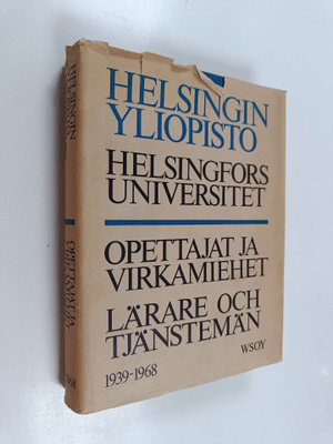 Helsingin yliopisto - opettajat ja virkamiehet 1939-1968 ...