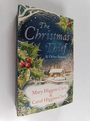 Mary Higgins Clark : The Christmas thief & other stories