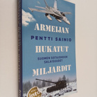 Pentti Sainio : Armeijan hukatut miljardit : Suomen sotaj... - pikkukuva 1