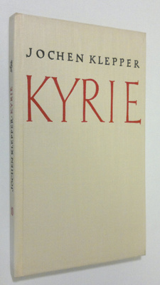 Jochen Klepper : Kyrie : Geistliche Lieder