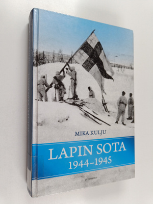 Mika Kulju : Lapin sota 1944-1945
