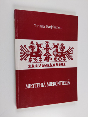 Tatjana Karjalainen : Miettehiä mierontieltä (signeerattu...