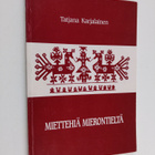 Tatjana Karjalainen : Miettehiä mierontieltä (signeerattu... - pikkukuva 1