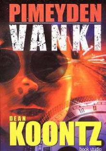 Dean R. Koontz - Pimeyden vanki