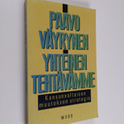 Paavo Väyrynen : Yhteinen tehtävämme : kansanvaltaisen mu... - pikkukuva 1