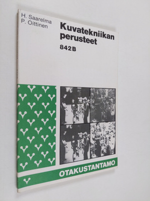 H. Saarelma : Kuvatekniikan perusteet