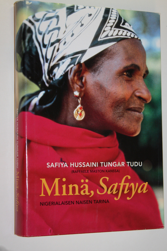 Safiya Hussaini Tungar Tudu : Minä, Safiya : nigerialaise...
