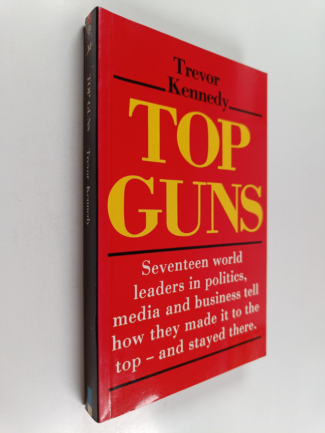Trevor Kennedy : Top Guns : Seventeen World Leaders in Po...