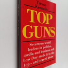 Trevor Kennedy : Top Guns : Seventeen World Leaders in Po... - pikkukuva 1