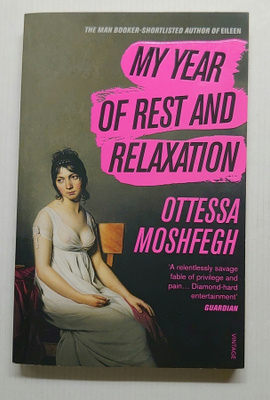Ottessa Moshfegh - My Year of Rest and Relaxation