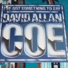 DAVID ALLAN COE ~ I've Got Something To Say ~ LP - pikkukuva 1