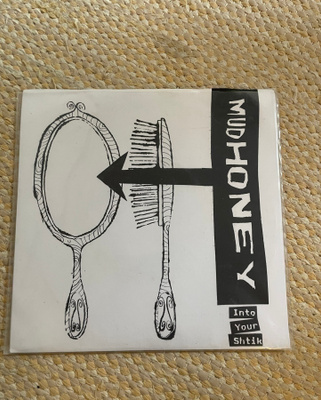 Mudhoney into your shtik  7"