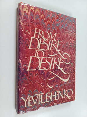 Yevgeny Aleksandrovich Yevtushenko : From Desire to Desire