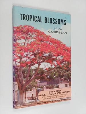 Dorothy Hargreaves ym. : Tropical Blossoms of the Caribbean