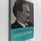 V. A. Koskenniemi : Onnen antimet - pikkukuva 1