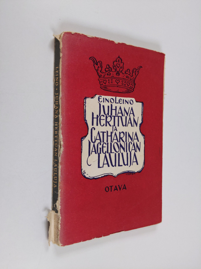 Eino Leino : Juhana Herttuan ja Catharina Jagellonican la...