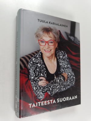 Tuula Karjalainen : Taiteesta suoraan