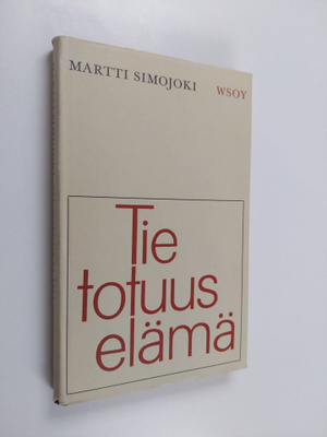 Martti Simojoki : Tie totuus elämä