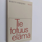 Martti Simojoki : Tie totuus elämä - pikkukuva 1