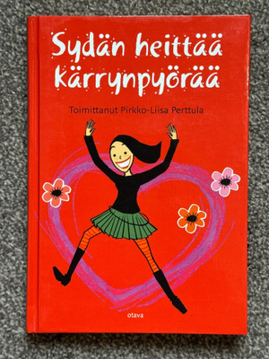 Pirkko-Liisa Perttula : Sydän heittää kärrynpyörää