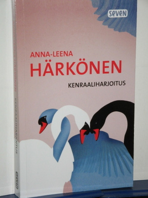Anna-Leena Härkönen : KENRAALIHARJOITUS