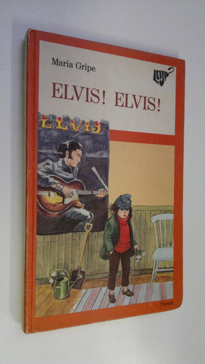 Maria Gripe : Elvis! Elvis!