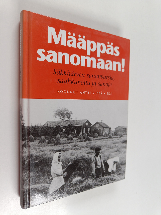 Antti (koonnut) Seppä : Määppäs sanomaan! : Säkkijärven s...