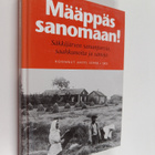 Antti (koonnut) Seppä : Määppäs sanomaan! : Säkkijärven s... - pikkukuva 1