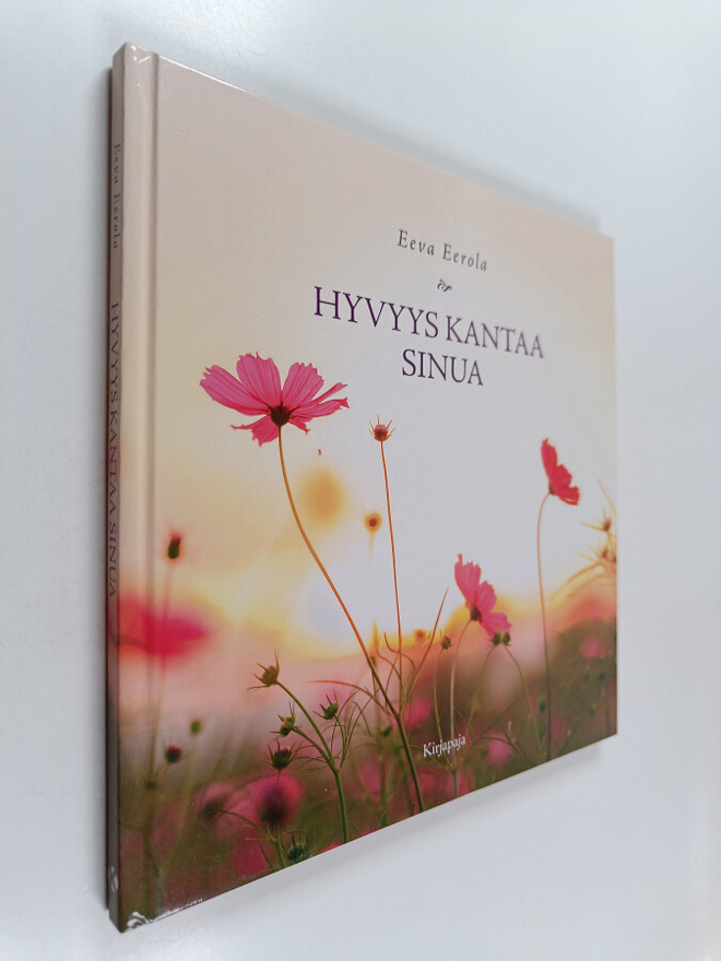 Eeva Eerola : Hyvyys kantaa sinua