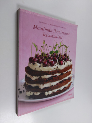 Maailman ihanimmat leivonnaiset : suolaiset ja makeat her...