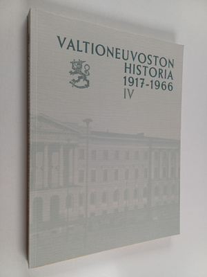 Valtioneuvoston historia 4 : 1917-1966