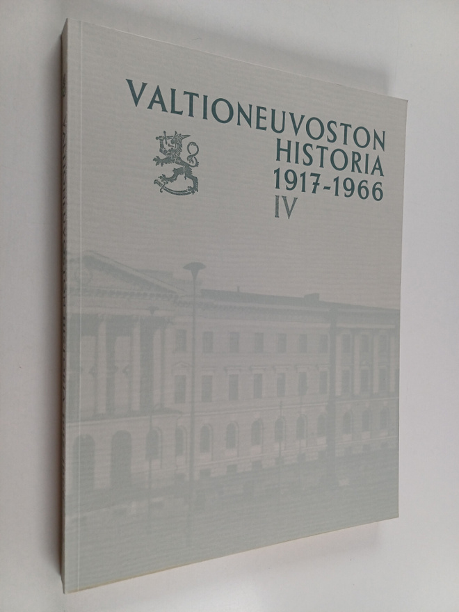Valtioneuvoston historia 4 : 1917-1966